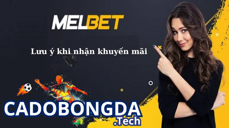 Lưu ý khi tham gia khuyến mãi Melbet